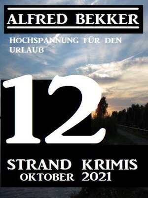 cover image of 12 Strand Krimis Oktober 2021--Hochspannung für den Urlaub